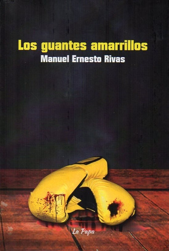 At- La Papa- Los Guantes Amarillos - Manuel Ernesto Rivas