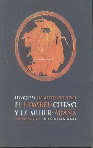 El Hombre-ciervo Y La Mujer-araãâ±a: Los Mitos De La Antigüedad, De Françoise Frontisi-ducroux., Vol. 1. Editorial Abada Editores, Tapa Blanda En Español