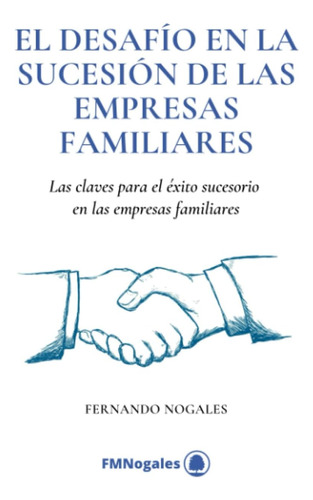 Libro: El Desafío En La Sucesión De Las Empresas Familiares: