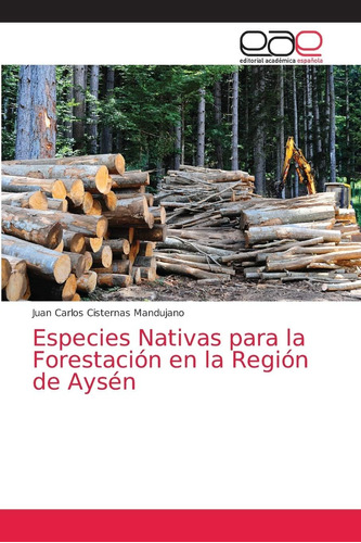 Libro: Especies Nativas Para La Forestación En La Región De