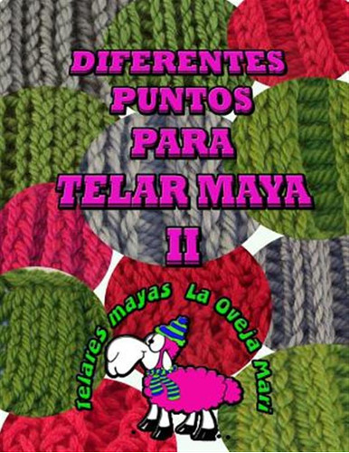 Libro Diferentes Puntos Para Telar Maya Ii: 12 Puntos Par...