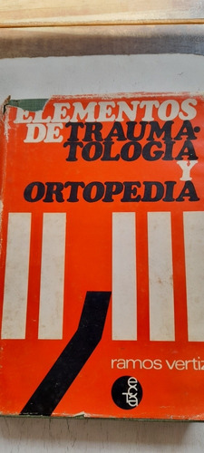 Elementos De Traumatología Y Ortopedia De Ramos Vértiz 