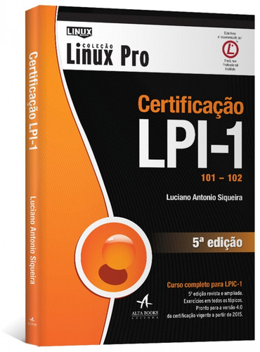 Certificação LPI-1 101 102: Linux New Media, de Siqueira, Luciano Antonio. Starling Alta Editora E Consultoria  Eireli, capa mole em português, 2015