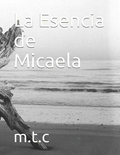 La Esencia De Micaela: M T C