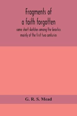 Libro Fragments Of A Faith Forgotten, Some Short Sketches...