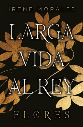 Larga Vida Al Rey Vol - 2 - Flores, De Irene Morales. Editorial Umbriel, Tapa Blanda En Español, 2024