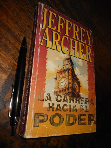 La Carrera Hacia El Poder Jeffrey Archer Ed. Grijalbo