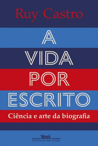 A Vida Por Escrito Ciência E Arte Da Biografia