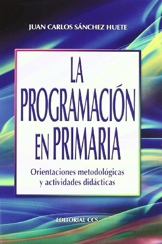 La Programacion En Primaria: Orientaciones Metodologicas Y A