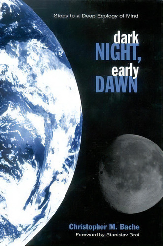 Dark Night, Early Dawn, De Christopher M. Bache. Editorial State University New York Press, Tapa Blanda En Inglés