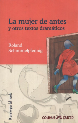 La Mujer De Antes Y Otros Textos Dramaticos