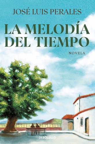 MELODIA DEL TIEMPO, LA - JOSE LUIS PERALES, de Jose Luis Perales. Editorial Debols!Llo, tapa blanda en español