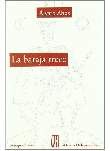 La Baraja Trece - Alvaro Abos