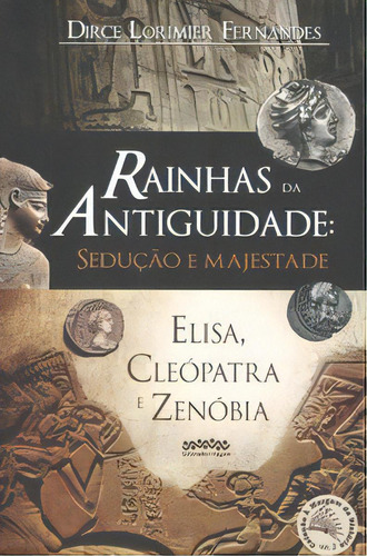 Rainhas Da Antiguidade: Sedução E Majestade, De Fernandes Lorimier. Editora Letraselvagem Em Português