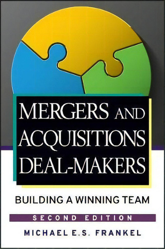 Mergers And Acquisitions Deal-makers, De Michael E. S. Frankel. Editorial John Wiley Sons Ltd, Tapa Dura En Inglés