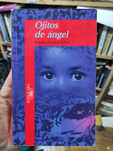 Ojitos De Angel - Ramón Fonseca Mora - Libro Original 