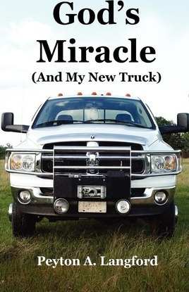 Libro God's Miracle (and My New Truck) - Peyton A Langford