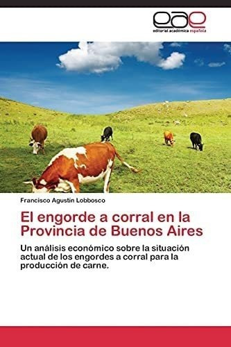 Libro: El Engorde A Corral En La Provincia De Buenos Aires: