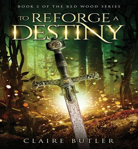 To Reforge A Destiny, De Claire Butler. The Red Wood Series, Vol. 2. Editorial Page Turner Publishing, Tapa Blanda En Inglés