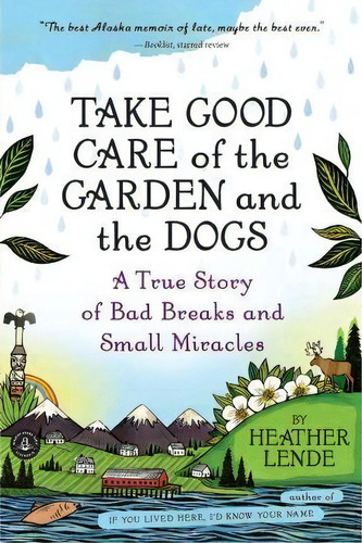 Take Good Care Of The Garden And The Dogs, De Heather Lende. Editorial Algonquin Books, Tapa Blanda En Inglés