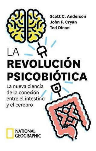 La Revolución Psicobiótica. La Nueva Ciencia De La Conexión 