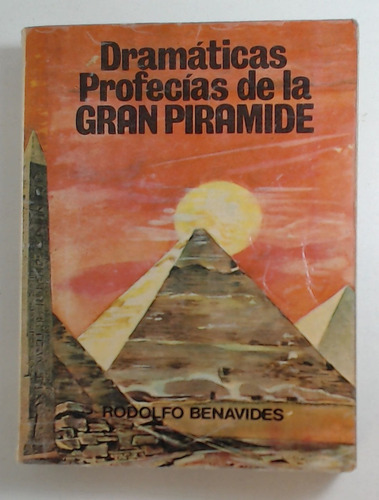 Dramáticas Profecías De La Gran Pirámide - Benavides, Rodolf