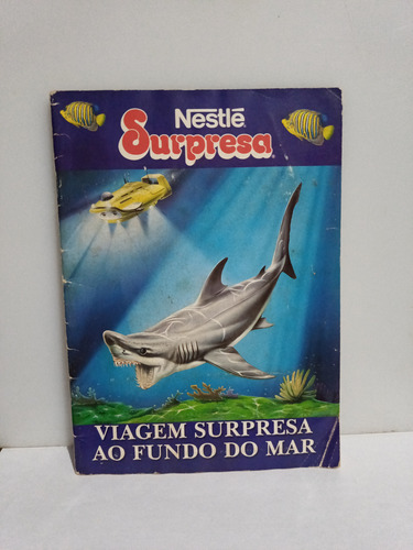 Álbum Nestlé Surpresa Viagem Ao Fundo Do Mar, Algumas Figura (Usado)