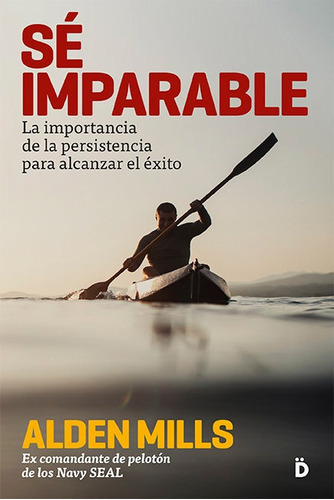Sé imparable, de Mills, Alden. Editorial Editorial Diéresis, S.L., tapa blanda en español