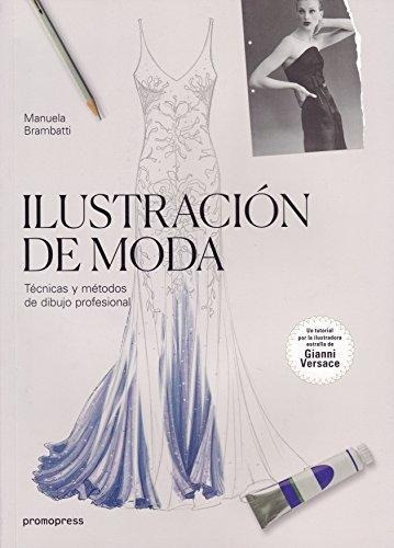 Ilustración De Moda  Técnicas Y Métodos De Dibujo Profesiona