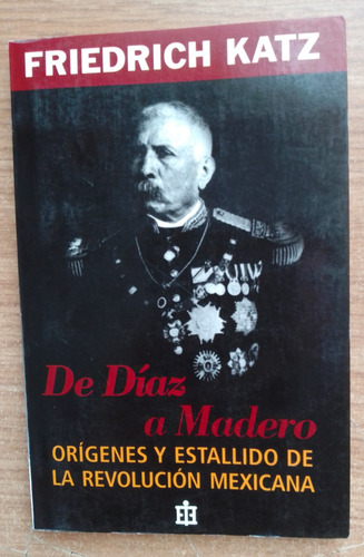 De Díaz A Madero - Friedrich Katz 