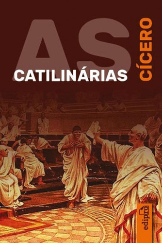 As Catilinárias, De Cícero. Editora Edipro, Capa Mole, Edição 1ª Edição - 2018 Em Português