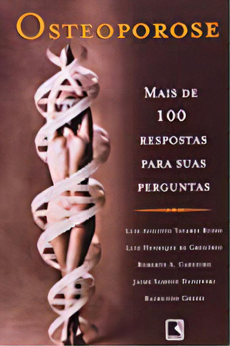Osteoporose Mais De 100 Respostas Para Suas Perguntas, de LUIS AUGUSTO TAVARES RUSSO. Editora Record, capa mole em português, 2002