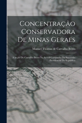 Libro Concentrac&#807;a&#771;o Conservadora De Minas Gera...
