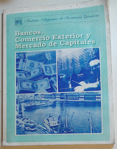 Bancos, Comercio Exterior Y Mercado De Capitales  - Aa. Vv