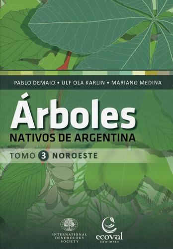 Arboles Nativos Argentina Noroeste / V. Autores / Ecoval T3