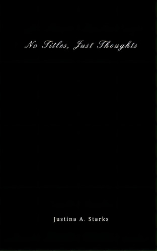 No Title, Just Thoughts, De Starks, Justina A.. Editorial Blurb Inc, Tapa Blanda En Inglés