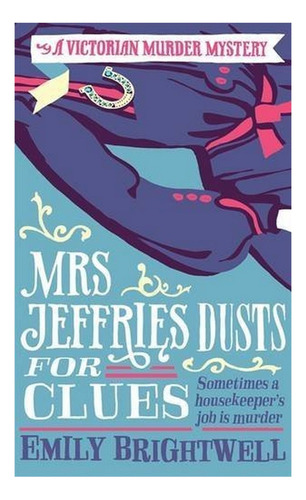 Mrs Jeffries Dusts For Clues - Emily Brightwell. Eb4