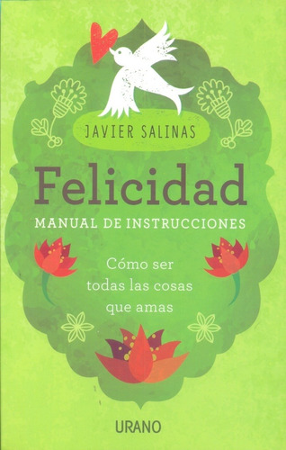 Felicidad. Manual De Instrucciones - Javier Salinas