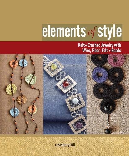 Elements Of Style Knit  Y  Crochet Jewelry With Wire, Fiber,