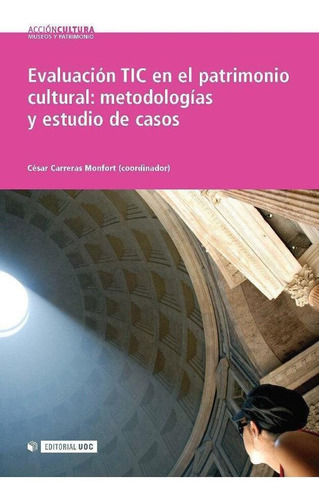 Libro Evaluacion Tic En El Patrimonio Cultural: Metodologias