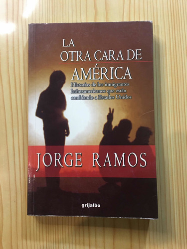 La Otra Cara De América - Jorge Ramos