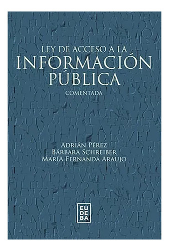 Ley De Acceso A La Informacion Publi - Perez Schreiber - #l