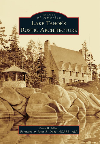 Libro: Lake Tahoes Rustic Architecture (images Of America)