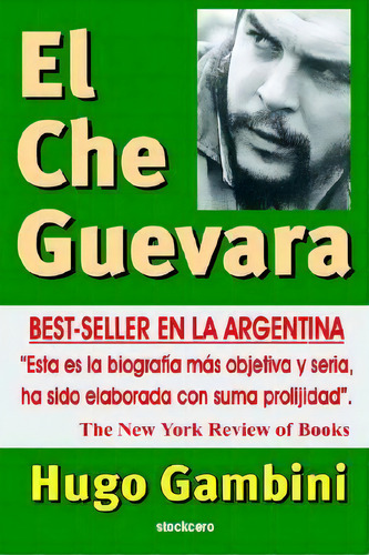 El Che Guevara, De Hugo Gambini. Editorial Stockcero, Tapa Blanda En Español