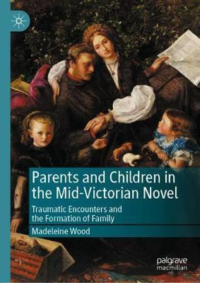 Libro Parents And Children In The Mid-victorian Novel : T...