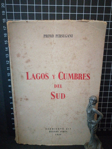 Lagos Y Cumbres Del Sud. Primo Persagani. 
