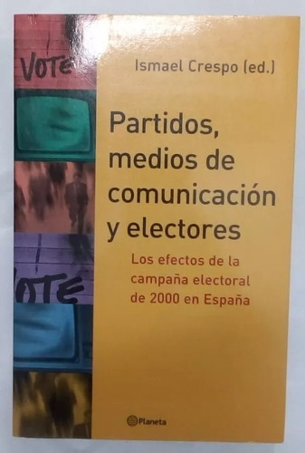 Partidos Medios De Comunicación Y Electores - Vv Aa - 2003