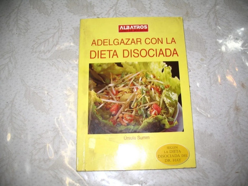 Adelgazar Con La Dieta Disociada Ursula Summ Dr Hay 95 Pagin