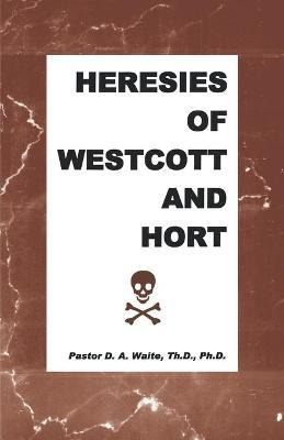 Libro Heresies Of Westcott And Hort - D A Jr Waite