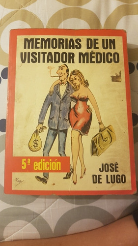 Memorias De Un Visitador Médico De José Lugo